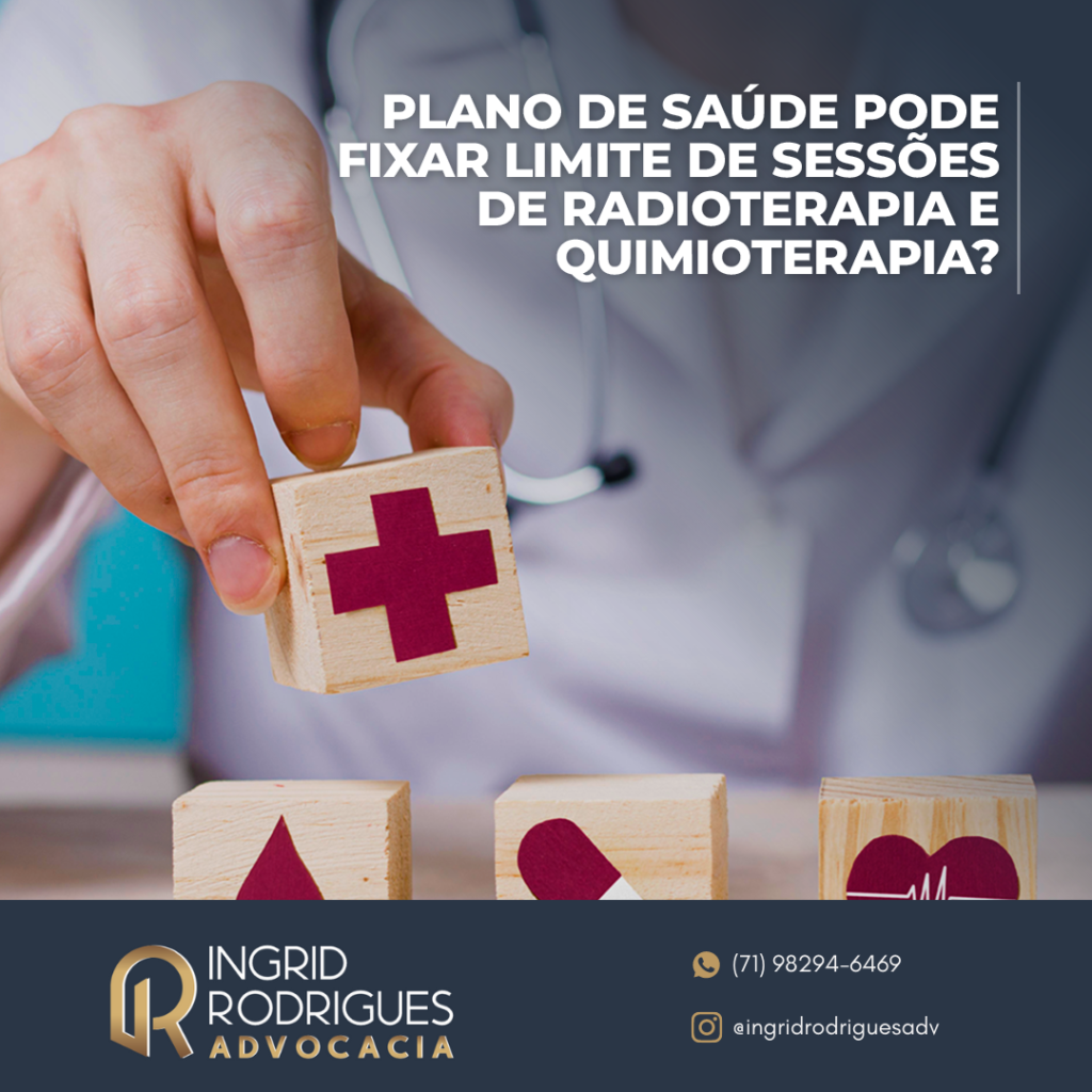 PLANO DE SAÚDE PODE FIXAR LIMITE DE SESSÕES DE RADIOTERAPIA E QUIMIOTERAPIA?